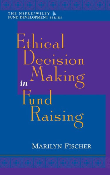 Ethical Decision Making in Fund Raising / Edition 1