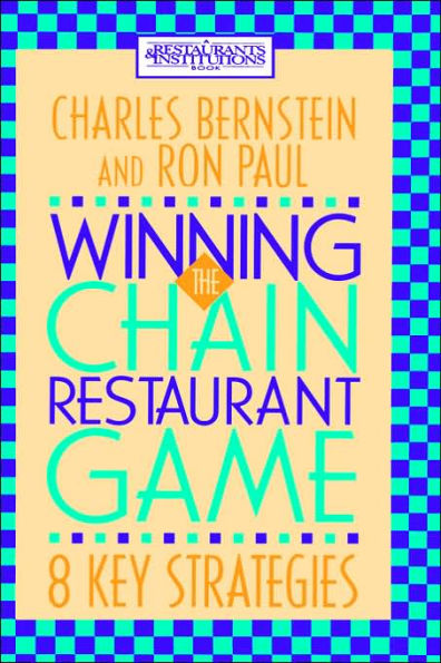 Winning the Chain Restaurant Game: Eight Key Strategies / Edition 1