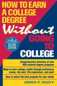 Title: How to Earn a College Degree Without Going to College, Author: James P. Duffy