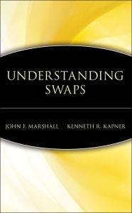 Title: Understanding Swaps / Edition 1, Author: John F. Marshall