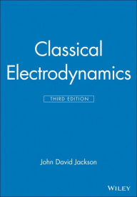 Title: Classical Electrodynamics / Edition 3, Author: John David Jackson