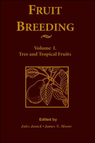 Title: Fruit Breeding, Tree and Tropical Fruits / Edition 1, Author: Jules Janick