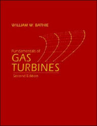 Title: Fundamentals of Gas Turbines / Edition 2, Author: William W. Bathie