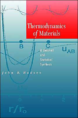 Thermodynamics of Materials: A Classical and Statistical Synthesis / Edition 1