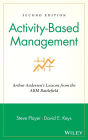 Activity-Based Management: Arthur Andersen's Lessons from the ABM Battlefield / Edition 2