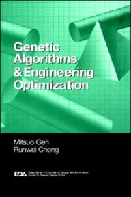 Title: Genetic Algorithms and Engineering Optimization / Edition 1, Author: Mitsuo Gen
