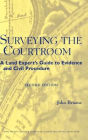 Surveying the Courtroom: A Land Expert's Guide to Evidence and Civil Procedure / Edition 2