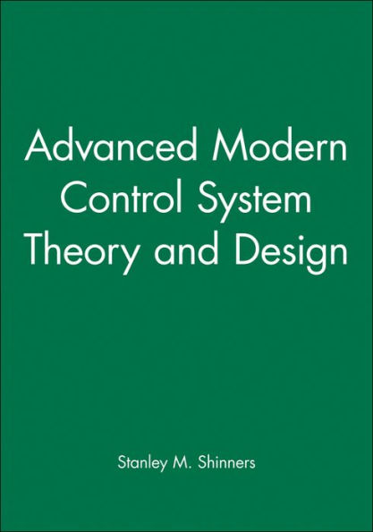 Advanced Modern Control System Theory and Design / Edition 1