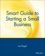 Title: Smart Guide to Starting a Small Business, Author: Lisa Rogak