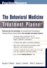 Title: The Behavioral Medicine Treatment Planner / Edition 1, Author: Douglas E. DeGood