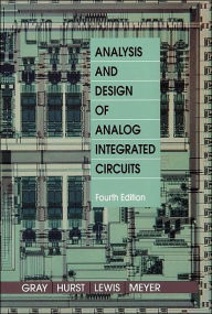 Title: Analysis and Design of Analog Integrated Circuits / Edition 4, Author: Paul R. Gray