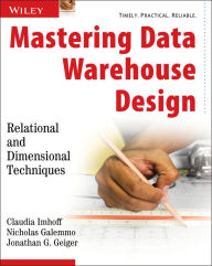 Mastering Data Warehouse Design: Relational and Dimensional Techniques / Edition 1