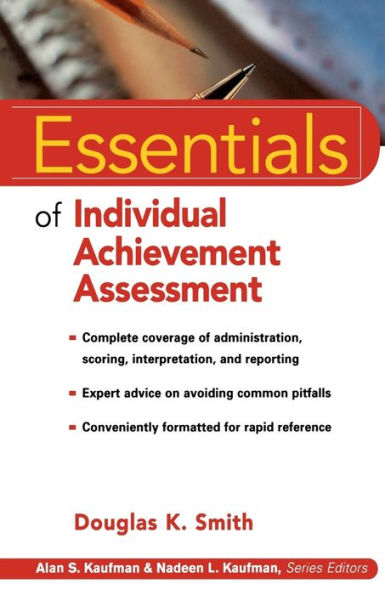 Essentials of Individual Achievement Assessment / Edition 1