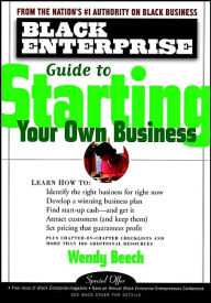 Title: Black Enterprise Guide to Starting Your Own Business, Author: Wendy Beech