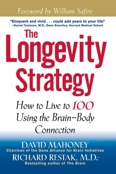 the Longevity Strategy: How to Live 100 Using Brain-Body Connection