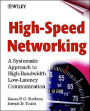 High-Speed Networking: A Systematic Approach to High-Bandwidth Low-Latency Communication / Edition 1