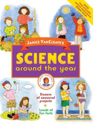 Title: Janice VanCleave's Science Around the Year, Author: Janice VanCleave
