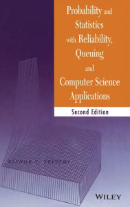 Title: Probability and Statistics with Reliability, Queuing, and Computer Science Applications / Edition 2, Author: Kishor S. Trivedi