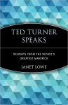 Alternative view 1 of Ted Turner Speaks: Insights from the World's Greatest Maverick