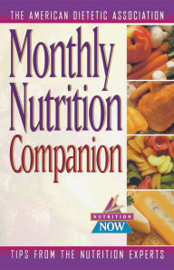 Title: Monthly Nutrition Companion: 31 Days to a Healthier Lifestyle, Author: The American Dietetic Association