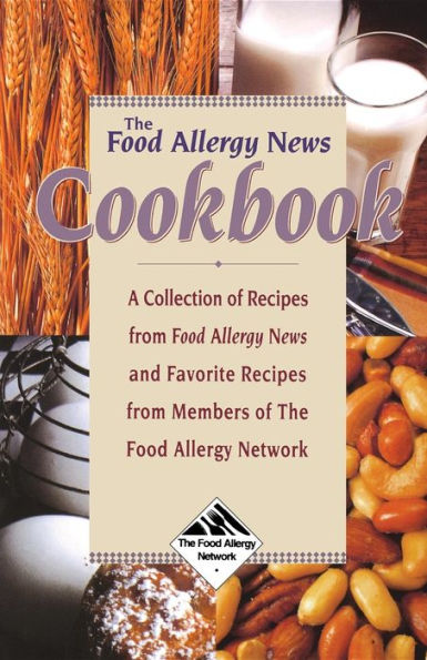 the Food Allergy News Cookbook: A Collection of Recipes from and Members Network