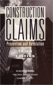 Title: Construction Claims: Prevention and Resolution / Edition 3, Author: Robert A. Rubin