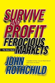 Title: The Bear Book: Survive and Profit in Ferocious Markets, Author: John Rothchild
