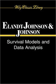 Title: Survival Models and Data Analysis / Edition 1, Author: Regina C. Elandt-Johnson