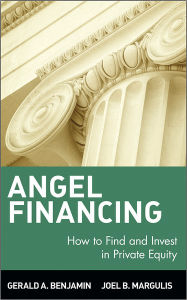 Title: Angel Financing: How to Find and Invest in Private Equity / Edition 1, Author: Gerald A. Benjamin