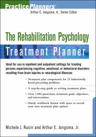 Title: The Rehabilitation Psychology Treatment Planner / Edition 1, Author: Michele J. Rusin