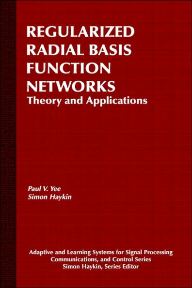 Regularized Radial Basis Function Networks: Theory and Applications / Edition 1