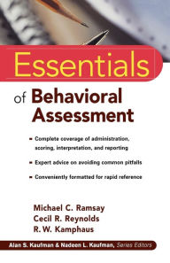 Title: Essentials of Behavioral Assessment / Edition 1, Author: Michael C. Ramsay