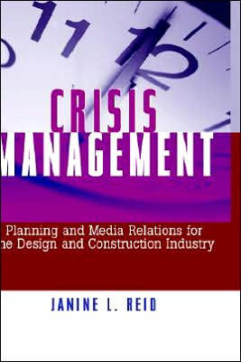 Crisis Management: Planning and Media Relations for the Design and Construction Industry