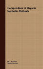Compendium of Organic Synthetic Methods, Volume 1 / Edition 1