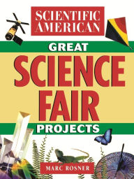 Title: The Scientific American Book of Great Science Fair Projects, Author: Scientific American
