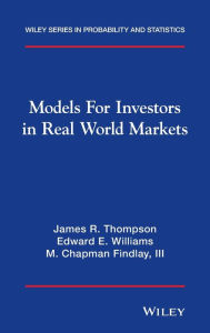Title: Models for Investors in Real World Markets / Edition 1, Author: James R. Thompson