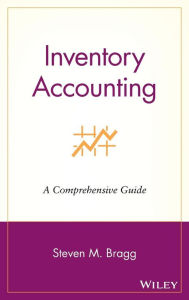 Title: Inventory Accounting: A Comprehensive Guide / Edition 1, Author: Steven M. Bragg