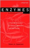 Title: Enzymes: A Practical Introduction to Structure, Mechanism, and Data Analysis / Edition 2, Author: Robert A. Copeland