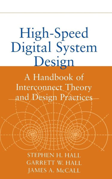 High-Speed Digital System Design: A Handbook of Interconnect Theory and Design Practices / Edition 1