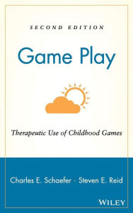 Title: Game Play: Therapeutic Use of Childhood Games / Edition 2, Author: Charles E. Schaefer