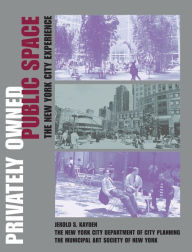 Title: Privately Owned Public Space: The New York City Experience / Edition 1, Author: Jerold S. Kayden