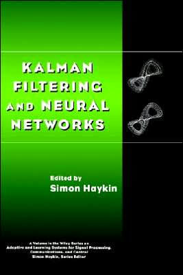 Kalman Filtering and Neural Networks / Edition 1
