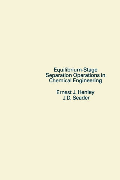 Equilibrium-Stage Separation Operations in Chemical Engineering / Edition 1