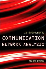 Title: An Introduction to Communication Network Analysis / Edition 1, Author: George Kesidis