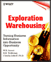 Exploration Warehousing: Turning Business Information into Business Opportunity