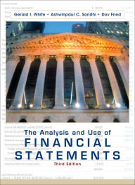 Title: The Analysis and Use of Financial Statements / Edition 3, Author: Gerald I. White