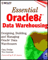 Essential Oracle8i Data Warehousing: Designing, Building, and Managing Oracle Data Warehouses