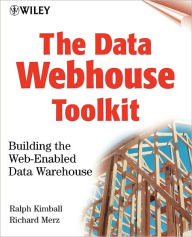 The Data Webhouse Toolkit: Building the Web-Enabled Data Warehouse