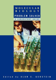 Title: Molecular Biology Problem Solver: A Laboratory Guide / Edition 1, Author: Alan S. Gerstein