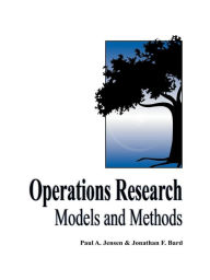 Title: Operations Research Models and Methods / Edition 1, Author: Paul A. Jensen